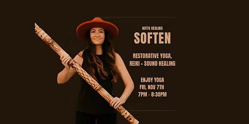 SOFTEN \/\/ Restorative Yoga, Reiki + Sound Bath