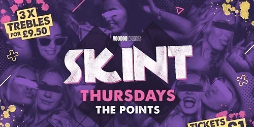 SKINT THURSDAYS | 3 TREBLES \u00a39.50 | \u00a31 TICKETS | \ud83e\udea9 \ud83e\udd64