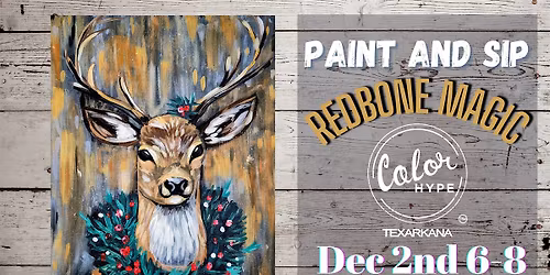 "Holiday Stag" Paint and Sip with ColorHype TXK at Redbone Magic