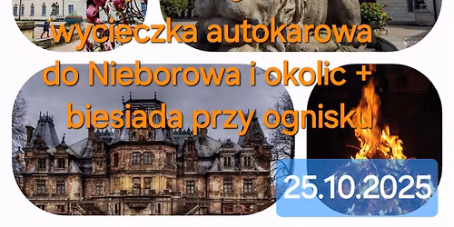 ASW zaprasza na wycieczk\u0119 autokarow\u0105 ( 50 + ) do Nieborowa i okolic oraz ognisko !
