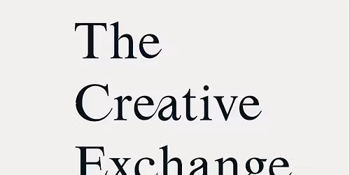 THE CREATIVE EXCHANGE: TASTE. TALK. CONNECT.