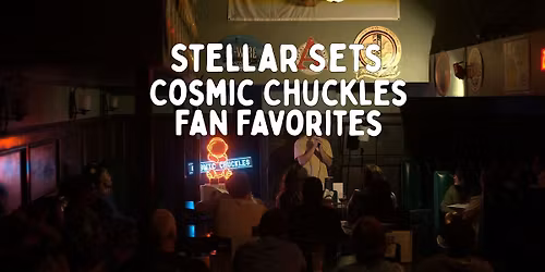 Stellar Sets - Stand Up Comedy by Cosmic Chuckles Fan Favorites