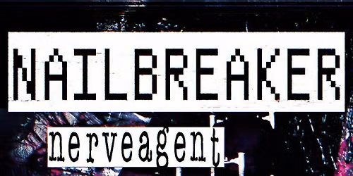 Nailbreaker With support from nerveagent, yourdeathistheonlycompromise, a trophy wife