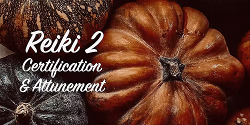 Reiki 2 Certification & Attunement