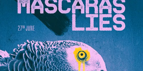 Mascaras Lies, Spyderz and Pterodactyls