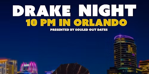 10PM In Orlando: The Drake Night - Tribute