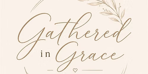 Gathered in Grace 2026: Carried