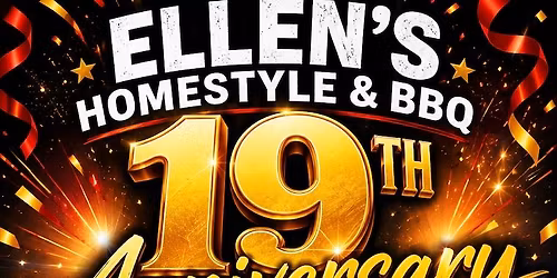 Ellen's Homestyle 19th Anniversary Party