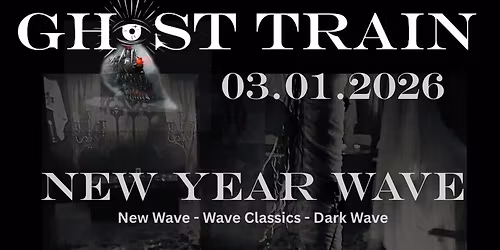 Ghost Train "New Year Wave"