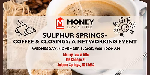 Sulphur Springs- Coffee & Closings: A Networking Event