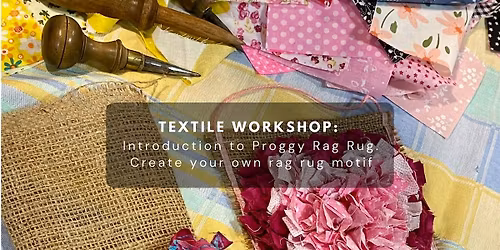 Textile Workshop: Introduction to Proggy Rag Rug