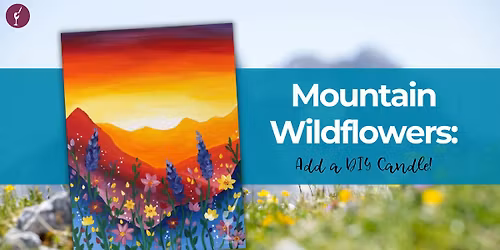 Mountain Wildflowers | Paint & Sip | April 12