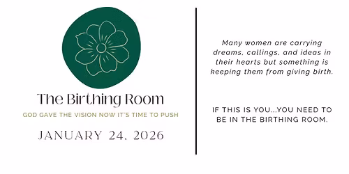 The Birthing Room - God gave the vision, now it's time to PUSH!