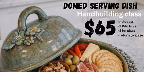 Clay Hand Building: Domed Serving Dish