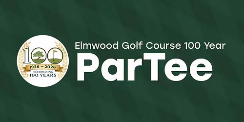 Elmwood Golf Course 100 Year ParTee!