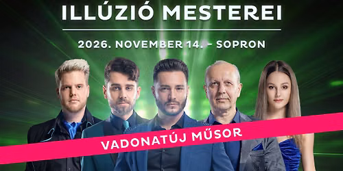 Ill\u00fazi\u00f3 Mesterei Sopron - 2026. november 14.  - dupla el\u0151ad\u00e1s