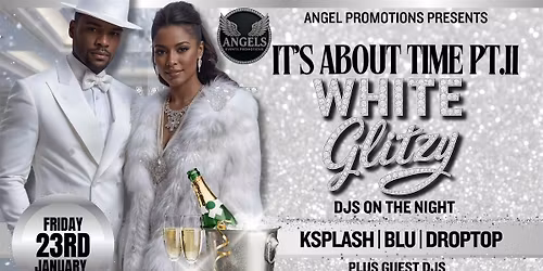 IT' S ABOUT TIME PART 2 - THE WHITE GLITZY PARTY