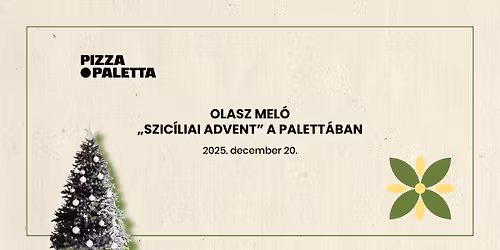 Olasz mel\u00f3 - \u201eSzic\u00edliai Advent" a Palett\u00e1ban