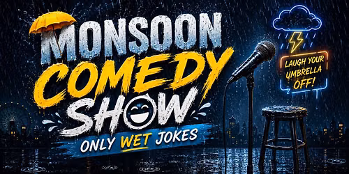 Monsoon Comedy Show - Just Wet Jokes