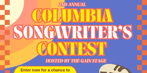 2nd Annual Columbia Songwriter's Contest Preliminary Round