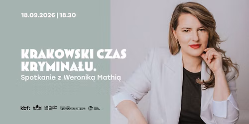 Krakowski Czas Krymina\u0142u: Spotkanie z Weronik\u0105 Mathi\u0105