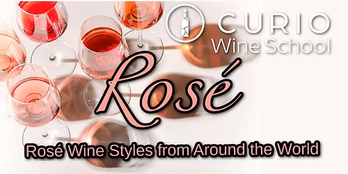 Curio Wine School: Ros\u00e9s Around the World