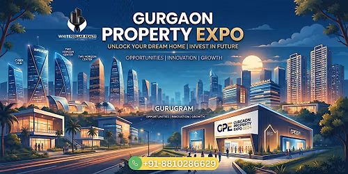 Gurgaon Property Expo \u2014 15th 16th August 2026 Gurgaon's Premier Property