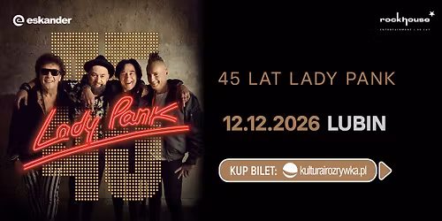 Lubin \u2022 12.12.2026 \u2022 45 lat Lady Pank