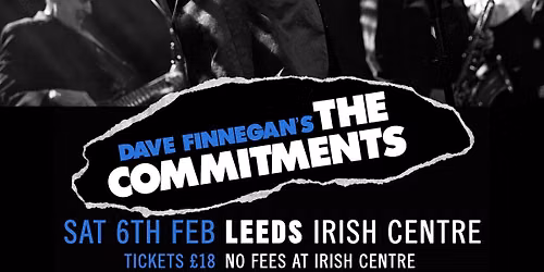 Dave Finnegan\u2019s THE COMMITMENTS: LEEDS Irish Centre