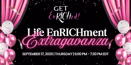 Get EnRICHed! Life EnRICHment Extravaganza