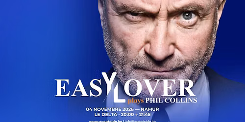 EASY LOVER plays PHIL COLLINS \u00b7 NAMUR \u00b7 DELTA
