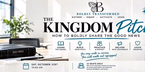 The Kingdom Pitch Training: How to Boldly Share the Good News