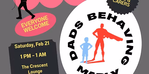 Our very own Dads Behaving Madly Fest