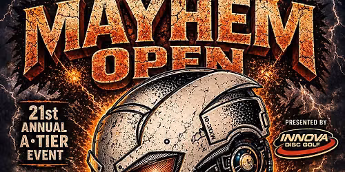 21st Annual Mayhem Open A Tier Wisconsin Tour Stop Presented by Innova Discs