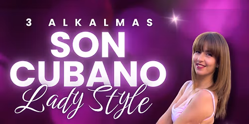 Son Cubano - Lady style Esztivel 3 alkalommal