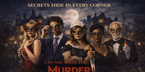 Murder at the Museum - Gilbert House For Grown Ups