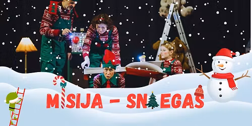 \u201eMISIJA \u2013 SNIEGAS\u201c Kal\u0117din\u0117 pasaka vaikams ir \u0161eimai