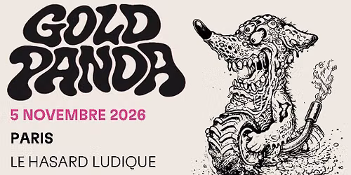 GOLD PANDA \u2022 Paris - Le Hasard Ludique \u2022 5 novembre 2026