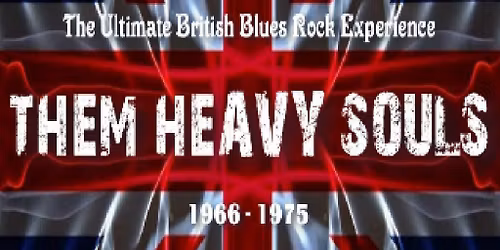 THEM HEAVY SOULS - The Ultimate British Blues Rock Experience.