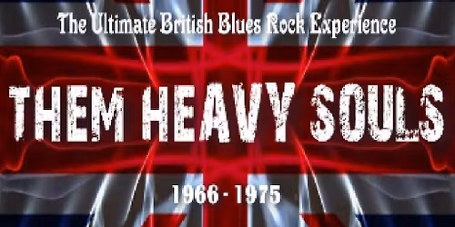 THEM HEAVY SOULS - The Ultimate British Blues Rock Experience.