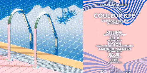  Closing Pool Party @Couleurs Kf\u00e9 By Kamarads Records