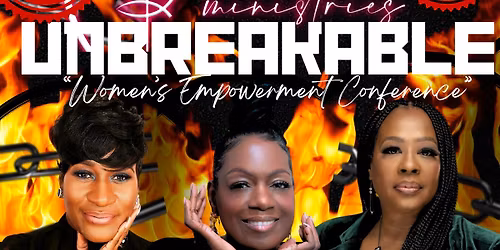 The "UNBREAKABLE" Woman, Women's Empowerment Conference