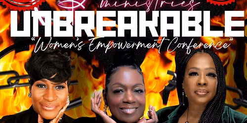 The "UNBREAKABLE" Woman, Women's Empowerment Conference