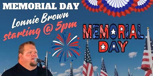 Memorial Day Bash with Lonnie Brown 