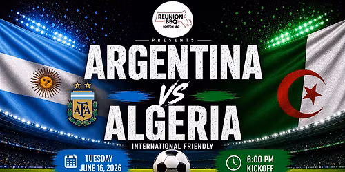 Argentina vs Algeria \u2013 Soccer Night  Watch Party at Reunion BBQ