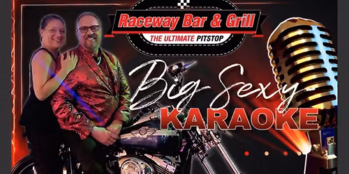 Big Sexy is Back at Raceway Bar & Grill, Friday night!!