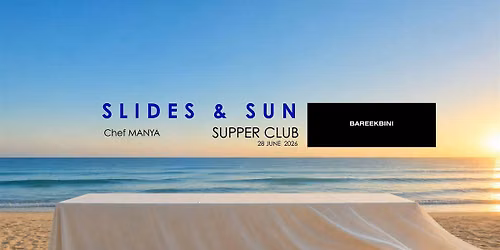 Slides & Sun SUPPER CLUB
