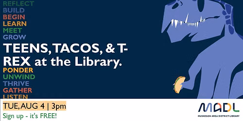 Teens, Tacos, & T-Rex 