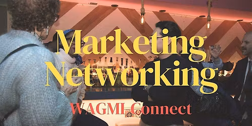 Marketing & Business Networking Event NYC: WAGMI-Connect