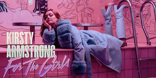 SLUTS\u00c5LD | KIRSTY ARMSTRONG - FOR THE GIRLS